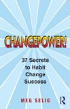 Changepower! 37 Secrets to Habit Change Success cover art