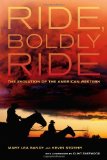 Ride, Boldly Ride The Evolution of the American Western  9780520258662 Front Cover