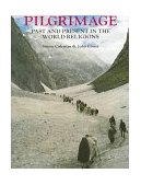 Pilgrimage Past and Present in the World Religions  9780674667662 Front Cover