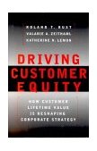 Driving Customer Equity How Customer Lifetime Value Is Reshaping Corporate Strategy cover art
