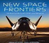New Space Frontiers Venturing into Earth Orbit and Beyond  9780760346662 Front Cover