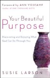 Your Beautiful Purpose Discovering and Enjoying What God Can Do Through You 2013 9780764210662 Front Cover