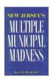 New Jersey&#39;s Multiple Municipal Madness 