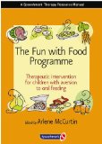 Fun with Food Programme Therapeutic Intervention for Children with Aversion to Oral Feeding  9780863885662 Front Cover