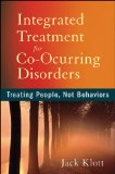 Integrated Treatment for Co-Occurring Disorders Treating People, Not Behaviors