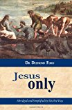 Jesus Only 2013 9781494374662 Front Cover