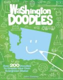 Washington Doodles Over 200 Doodles to Create Your Own Evergreen State 2010 9781570616662 Front Cover