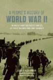 People's History of World War II The World's Most Destructive Conflict, As Told by the People Who Lived Through It cover art