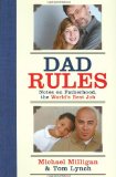 Dad Rules Notes on Fatherhood, the World's Best Job 2010 9781602399662 Front Cover