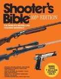 Shooter's Bible, 105th Edition The World's Bestselling Firearms Reference 105th 2013 9781626360662 Front Cover