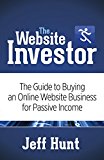 Website Investor The Guide to Buying an Online Website Business for Passive Income 2015 9781630473662 Front Cover