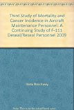 Third Study of Mortality and Cancer Incidence in Aircraft Maintenance Personnel A Continuing Study of F-111 Deseal/Reseal Personnel 2009 2009 9781740248662 Front Cover