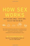 How Sex Works Why We Look, Smell, Taste, Feel, and Act the Way We Do cover art