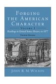 Forging the American Character Readings in United States History since 1865 cover art