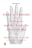 Only a Theory Evolution and the Battle for America's Soul 2009 9780143115663 Front Cover