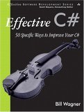 Effective C# 50 Specific Ways to Improve Your C# 2004 9780321245663 Front Cover