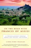 On the Road with Francis of Assisi A Timeless Journey Through Umbria and Tuscany, and Beyond cover art