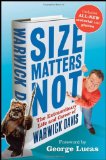 Size Matters Not The Extraordinary Life and Career of Warwick Davis 2011 9780470914663 Front Cover