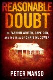 Reasonable Doubt The Fashion Writer, Cape Cod, and the Trial of Chris McCowen 2011 9780743296663 Front Cover