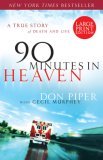 90 Minutes in Heaven A True Story of Death and Life 2006 9780800731663 Front Cover