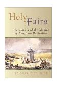 Holy Fairs Scotland and the Making of American Revivalism 2nd 2001 Reprint  9780802849663 Front Cover