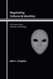 Negotiating Cultures and Identities Life History Issues, Methods, and Readings cover art