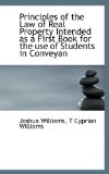 Principles of the Law of Real Property Intended As a First Book for the Use of Students in Conveyan 2009 9781115366663 Front Cover