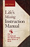 Life's Missing Instruction Manual The Guidebook You Should Have Been Given at Birth 2013 9781118659663 Front Cover