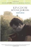 Kingdom Beyond Borders Finding Hope along the Refugee Highway 2011 9781449715663 Front Cover