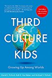 Third Culture Kids 3rd Edition Growing up among Worlds  9781473657663 Front Cover