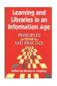 Learning and Libraries in an Information Age Principles and Practice 1999 9781563086663 Front Cover