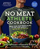 No Meat Athlete Cookbook Whole Food, Plant-Based Recipes to Fuel Your Workouts--And the Rest of Your Life  9781615192663 Front Cover