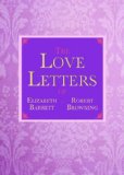 Love Letters of Elizabeth Barrett and Robert Browning  9781620873663 Front Cover