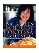 Barefoot Contessa Family Style Easy Ideas and Recipes That Make Everyone Feel Like Family: a Cookbook  9780609610664 Front Cover