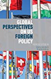 Global Perspectives on US Foreign Policy From the Outside In 2013 9781137363664 Front Cover