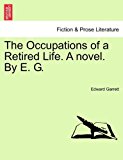 Occupations of a Retired Life a Novel by E G 2011 9781241370664 Front Cover