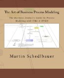 Art of Business Process Modeling The Business Analyst's Guide to Process Modeling with UML and BPMN cover art