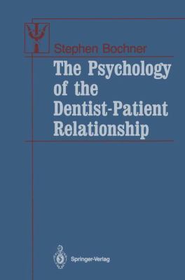 Psychology of the Dentist-Patient Relationship 1988 9781461387664 Front Cover