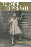 To Cope and to Prevail German Life in WWII and Its Aftermath 2012 9781477285664 Front Cover