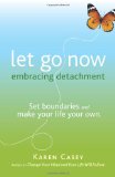 Let Go Now Embrace Detachment As a Path to Freedom (Addiction Recovery and Al-Anon Self-Help Book) 2019 9781573244664 Front Cover