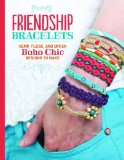 Friendship Bracelets All Grown up Hemp, Floss, and Other Boho Chic Designs to Make  9781574218664 Front Cover