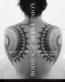Bodies of Subversion A Secret History of Women and Tattoo, Third Edition 2013 9781576876664 Front Cover