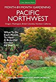 Pacific Northwest Month-By-Month Gardening What to Do Each Month to Have a Beautiful Garden All Year 2017 9781591866664 Front Cover