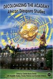Decolonizing the Academy African Diaspora Studies  9781592210664 Front Cover