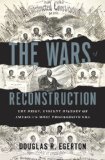 Wars of Reconstruction The Brief, Violent History of America's Most Progressive Era cover art