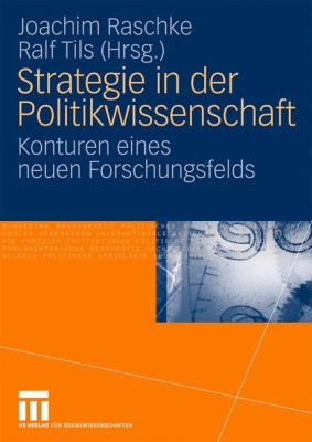 Strategie in Der Politikwissenschaft: Konturen Eines Neuen Furschungsfelds 2010 9783531170664 Front Cover
