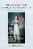 Making and Unmaking of Empires Britain, India, and America C. 1750-1783