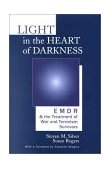 Light in the Heart of Darkness EMDR and the Treatment of War and Terrorism Survivors cover art
