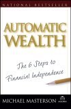 Automatic Wealth The Six Steps to Financial Independence 2006 9780471757665 Front Cover