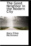 Good Neighbor in the Modern City 2008 9780559884665 Front Cover